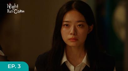 Night Has Come Eps.3